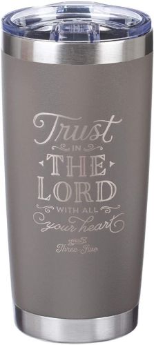 Trust In The Lord Proverbs 3:5 Grey Christian Travel Mug for Women or Men (20oz Stainless Steel Double-Wall Vacuum Insulated Tumbler with Lid)